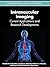 Intravascular Imaging: Current Applications and Research Developments (Advances in Bioinformatics and Biomedical Engineering) (2012-03-30)