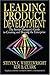 Leading Product Development: The Senior Manager's Guide to Creating and Shaping the Enterprise by Steven C. Wheelwright (2007-09-07)