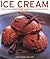 Ice Cream: 150 delicious recipes shown in 300 beautiful photographs by Farrow, Joanna, Lewis, Sara (2012) Paperback