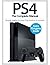 PS4 The Complete Manual Guides to Your PlayStation 4 Console by Adam Barnes
