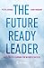 The Future-Ready Leader by Peter Lorange