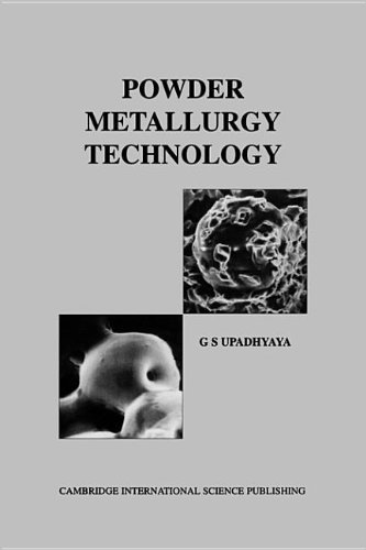 Powder Metallurgy Technology by G S Upadhyaya (1998-01-01)