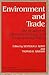 Environment and Trade: The Relation of International Trade and Environmental Policy