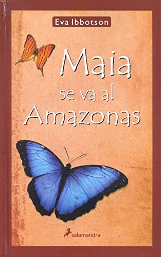 By Eva Ibbotson - Maia se va al Amazonas / Maia Goes to the Amazon (Spanish Edition (2002-06-16) [Hardcover]