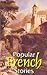 Popular French Stories by A Compilation