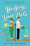 Hedging Your Bets by Jayne Denker