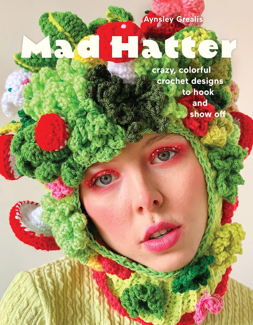 Mad Hatter: Crazy, Colorful Crochet Designs to Hook and Show Off (Paperback)