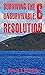 Surviving the Unsurvivable: Resolution