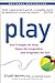 Play( How It Shapes the Brain Opens the Imagination and Invigorates the Soul)[PLAY][Paperback]