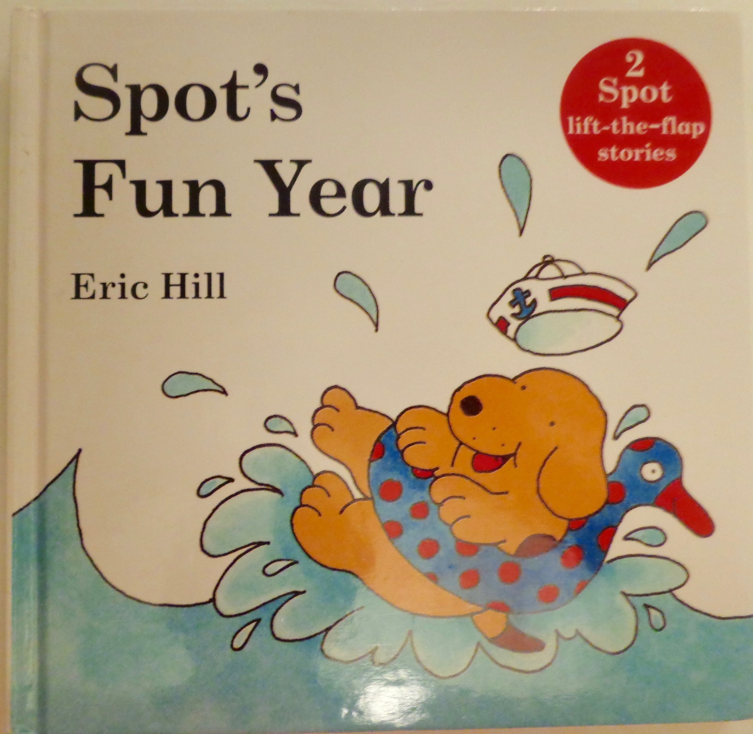 Spot's Fun Year (Two Books In One: Spot Goes to School and Spot Goes to the Beach)