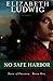 No Safe Harbor (Edge of Freedom) by Elizabeth Ludwig (2012-10-01)