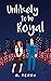 Unlikely to be Royal (Unlik...