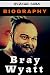 Bray Wyatt Biography: Ameri...