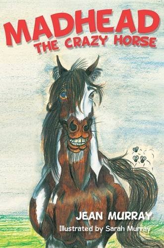 Madhead the Crazy Horse by Jean Murray (2015-10-30)