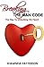 Breaking The Man Code: The Key To Unlocking His Heart by Shawnda Patterson (2016-08-13)