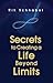 The Secret to Creating a Life Beyond Limits by Rik Schnabel (2014-01-01)