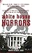 White House Horrors by Bill Crider (2004-07-27)