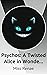 Psychos: A Twisted Alice in...