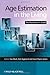 Age Estimation in the Living: The Practitioner's Guide (2010-10-11)