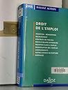Droit de l'emploi: Insertion, réinsertion, recrutement, contrats de travail, main-d'œuvre extérieure, maintien dans l'emploi, modification de ... chômage (Dalloz action) (French Edition)