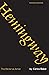 Hemingway: The Writer As Ar...