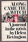 Along Came the Witch: A Journal in the 1960's Along Came the Witch: A Journal in the 1960's