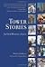 Tower Stories: An Oral Hist...