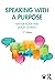Speaking with a Purpose