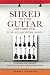 Shred on Your Guitar Like a...