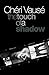 The Touch of a Shadow by Vausé, Chéri (2015) Paperback