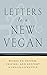 Letters to a New Vegan: Letters to Inform, Inspire, and Support a Vegan Lifestyle by Justin Van Kleek (1-May-2015) Paperback