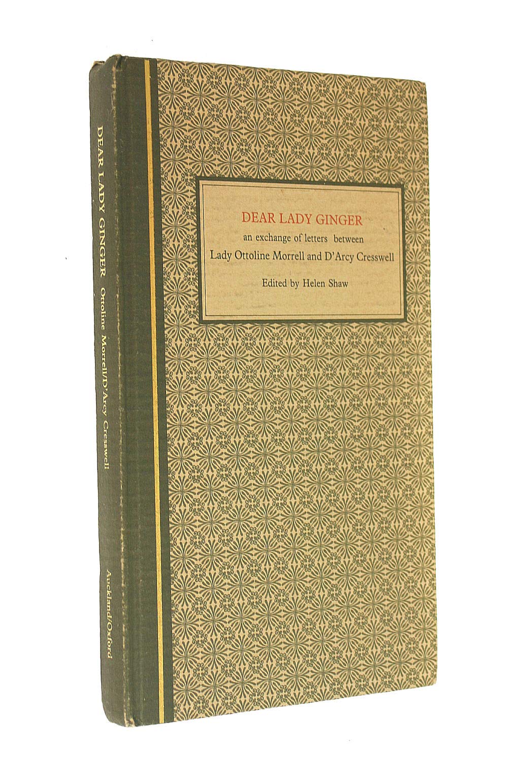 Dear Lady Ginger: An exchange of letters between Lady Ottoline Morrell and D'Arcy Cresswell, together with Ottoline Morrell's essay on Katherine Mansfield (Hardcover)