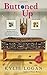 Buttoned Up (Button Box Mysteries) by Logan, Kylie (2013) Mass Market Paperback