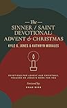 Sinner / Saint Devotional: Advent and Christmas Sinner / Saint Devotional: Advent and Christmas
