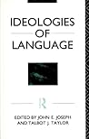 Ideologies of Language (Politics of Language) Ideologies of Language (Politics of Language)
