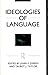 Ideologies of Language by John E. Joseph