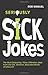 Seriously Sick Jokes: The Most Disgusting, Filthy, Offensive Jokes from the Vile, Obscene, Disturbed (Original) [Paperback]