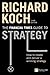 The "Financial Times" Guide to Strategy: How to Create and Deliver a Winning Strategy (Financial Times Series) by Richard Koch (29-Jun-2006) Paperback