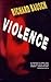 Violence: A Novel by Richard Bausch (1993-03-02)