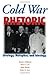Cold War Rhetoric: Strategy, Metaphor, and Ideology, Revised Edition by Medhurst, Martin J., Ivie, Robert L., Wander, Philip, Scott, Robert L.(November 30, 1997) Paperback