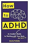 How to ADHD: An I...