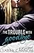 The Trouble With Goodbye (A Fairhope New Adult Romance) (Volume 1) Paperback May 19, 2013