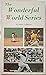 The Wonderful World Series