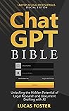 Chat GPT Bible - Lawyers and Legal Professionals Special Edition: Unlocking the Hidden Potential of Legal Research and Document Drafting with AI