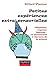 Petites Experiences Extra-s...