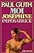 Moi, Joséphine, impératrice (French Edition)