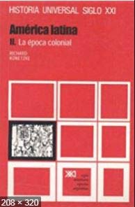 Historia Universal Siglo XXI Volumen 22 América Latina II. La época colonial (Paperback)