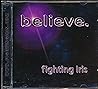 Believe : Songs- Andromeda; This Song Is All I Need; Believe; Love Always; The Way of The Wind (2002 Music CD)