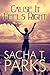 'Cause It Feels Right by Parks, Sacha T. (2010) Paperback