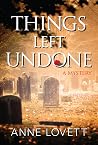 Things Left Undone: A Mystery